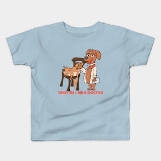 Trust Me I Am A Dogtor Kids T-Shirt